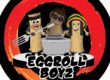 EggRoll Boyz Customer Review